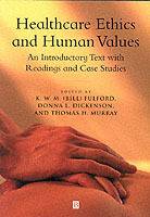 Healthcare ethics and human values - an introductory text with readings and