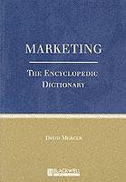 Marketing - the encyclopaedic dictionary