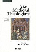Medieval theologians - an introduction to theology in the medieval period