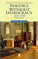 Politics without democracy - england 1815-1918