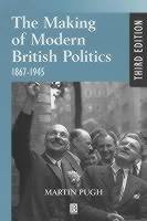 Making of modern british politics, 1867-1945