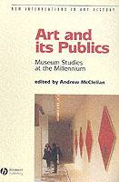 Art and its publics - museum studies at the millennium