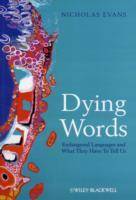 Dying Words: Endangered Languages and What They Have to Tell Us