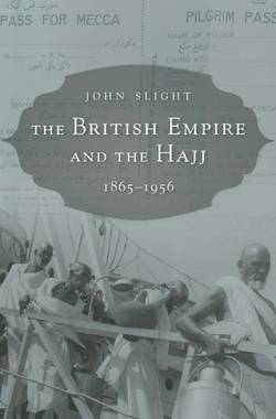 British empire and the hajj - 1865-1956