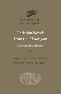 Christian novels from the menologion of symeon metaphrastes