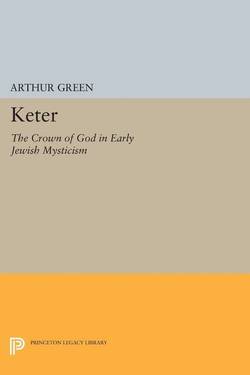 Keter - the crown of god in early jewish mysticism