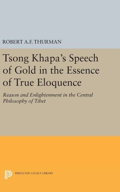 Tsong khapas speech of gold in the essence of true eloquence - reason and e