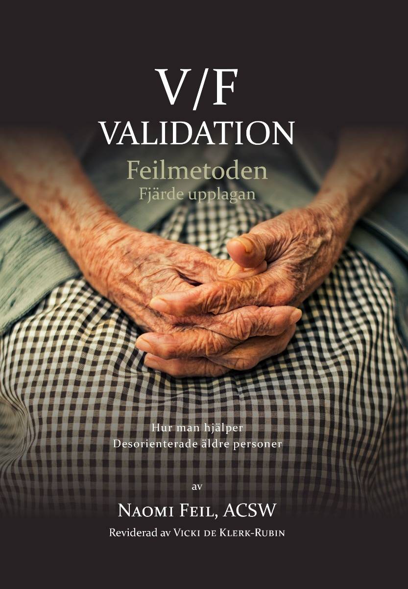 V/F Validation - Feimetoden : hur man hjälper desorienterade äldre-äldre