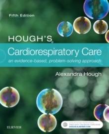 Hough's Cardiorespiratory Care : an evidence-based, problem-solving approac