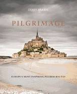 Pilgrimage - the great pilgrim routes of britain and europe