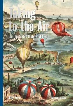 Taking to the air - an illustrated history of flight
