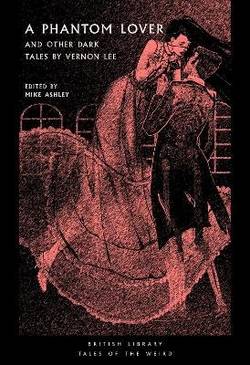 A Phantom Lover and Other Dark Tales by Vernon Lee