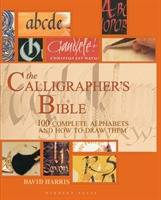 Calligraphers bible - 100 complete alphabets and how to draw them