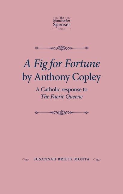 Fig for fortune by anthony copley - a catholic response to the faerie queen