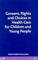 Consent, rights and choices in health care for children and young