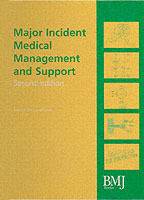 Major incident medical management and support - the practical approach