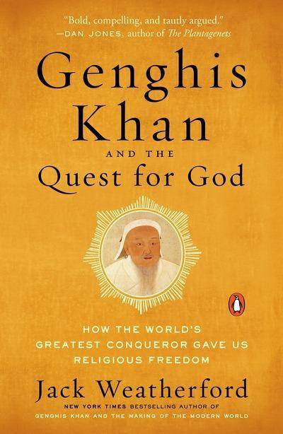 Genghis Khan and the Quest for God: How the World's Greatest Conqueror