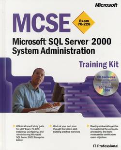 MCSE Training Kit (Exam 70-228): Microsoft SQL Server 2000 System Administr