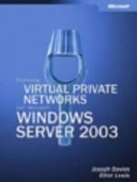 Deploying Virtual Private Networks with Microsoft Windows Server 2003