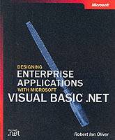 Designing Enterprise Applications with Microsoft Visual Basic .NET