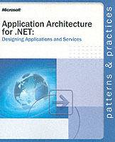 Application Architecture for .NET: Designing Applications and Services