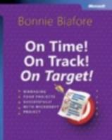 On Time! On Track! On Target! Managing Your Projects Successfully with Micr