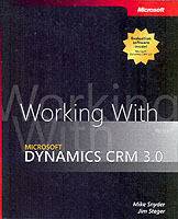 Working with Microsoft Dynamics CRM 3.0