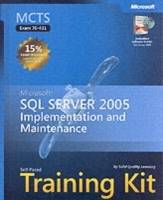 MCTS Self-Paced Training Kit (Exam 70-431): Microsoft SQL Server 2005 Imple