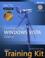 MCTS Self-Paced Training Kit (Exam 70-620): Configuring Windows Vista Clien