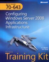 MCTS Self-Paced Training Kit (Exam 70-643): Configuring Windows Server 2008