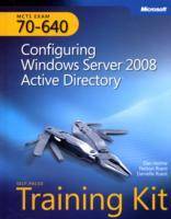 MCTS Self-Paced Training Kit (Exam 70-640): Configuring Windows Server 2008