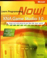 Microsoft XN Game Studio 3.0: Learn Programming Now!