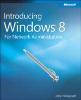 Introducing Windows 8: For Network Administrators