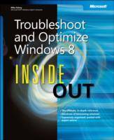 Troubleshoot and Optimize Windows 8 Inside Out