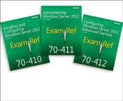Cert Prep Pack: MCSA Windows Server 2012 (Exam Ref 70-410, 70-411, 70-412)