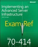 Exam Ref 70-414: Implementing an Advanced Server Infrastructure