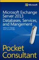 Microsoft Exchange Server 2013 Pocket Consultant: Databases, Services, and
