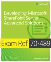 Exam Ref 70-489: Developing Microsoft SharePoint Server Advanced Solutions