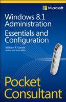 Windows 8.1 Administration Pocket Consultant: Essentials & Configuration