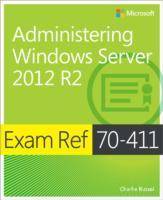 Exam Ref 70-411: Administering Windows Server 2012 R2