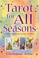 Tarot For All Seasons: Celebrating The Days & Nights Of Powe