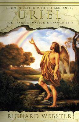 Uriel: Communication With The Archangel For Transformation & Tranquility