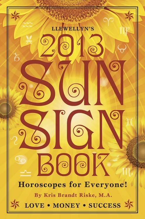 Llewellyn's 2013 Sun Sign Book: Horoscopes for Everyone