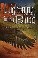 Lightning in My Blood: A Journey Into Shamanic Healing & the Supernatural