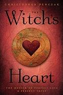 The Witch's Heart: The Magick of Perfect Love & Perfect Trust