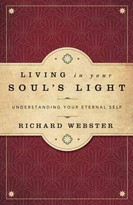 Living in Your Soul's Light: Understanding Your Eternal Self