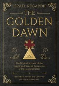 Golden dawn - the original account of the teachings, rites, and ceremonies
