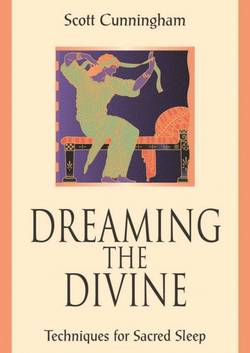 Dreaming the divine - techniques for sacred sleep