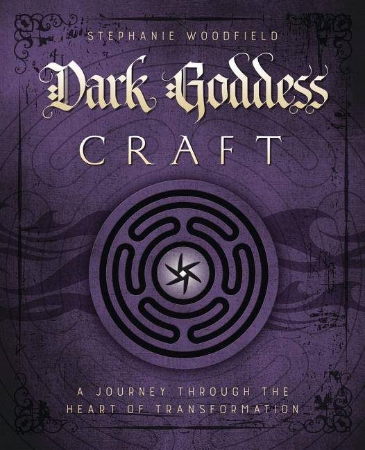 Dark goddess craft - a journey through the heart of transformation