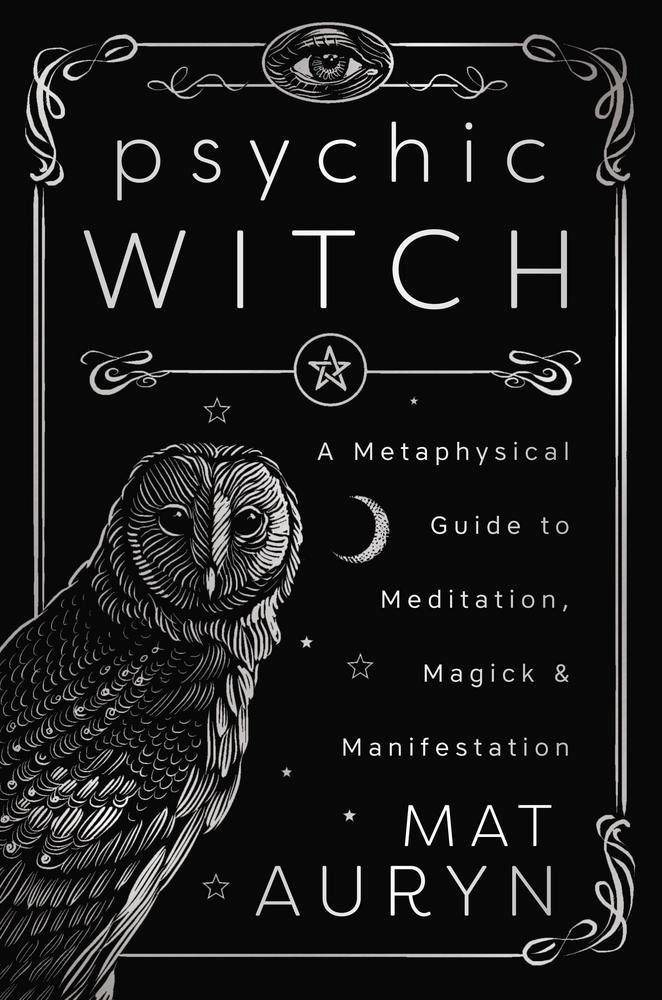 Psychic Witch: A Metaphysical Guide to Meditation, Magick & Manifestation (Deluxe Hardcover Edition)